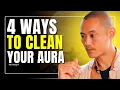 4 Ways To Clean Your Aura I Shi Heng Yi I Powerful speech