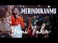 Yeni Inka - Merindukanmu
