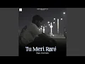 Tu Meri Rani