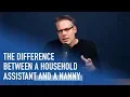The Difference Between a Household Assistant and a Nanny Ep 121