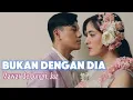 Download Lagu Mawar de Jongh, Jaz - Bukan Dengan Dia [Lirik Video]