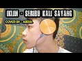 Download Lagu Iklim - Seribu kali sayang | Cover By - Abdul