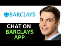 HOW TO CHAT ON BARCLAYS APP 2025 FULL GUIDE
