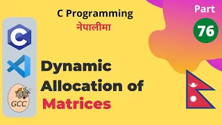 Dynamic Memory Allocation of Matrices C Programming Tutorial in Nepali