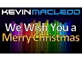 Lagu Kevin MacLeod: We Wish You a Merry Christmas