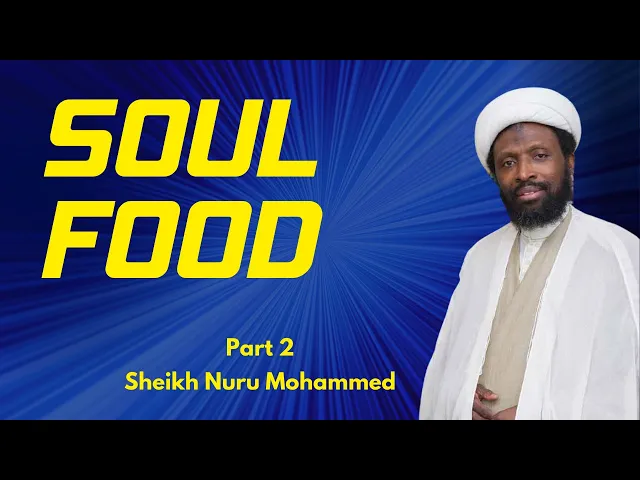 ⁣Soul Food (Part 2) | Sheikh Nuru Mohammed