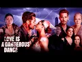 Lagu Love Is a Dangerous Dance Full Move | Love Is a Dangerous Dance  Full Drama Episode Review And Fact