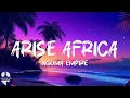 ARISE AFRICA (Lyrics) - Ngoma Empire (Amapiano) (TikTok Version)