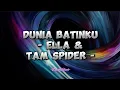 Download Lagu Ella \u0026 Tam Spider - Dunia Batinku (Lirik Lagu)