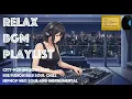 Download Lagu Relax BGM Playlist NO.3