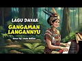 Download Lagu Gangaman Langannyu | Piano | Lagu Dayak | cover terbaru 2025