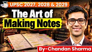 How to Make Perfect Notes for UPSC | Complete Strategy for 2027–2029 Aspirants | StudyIQ IAS