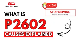 What is P2602 Engine Error Code Causes Explained