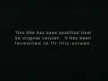 This film has been modified from its original version - VHS