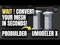 Wait Convert your Probuilder Mesh in Seconds