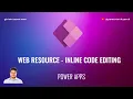 Inline Code Editor - Web resource Power Apps