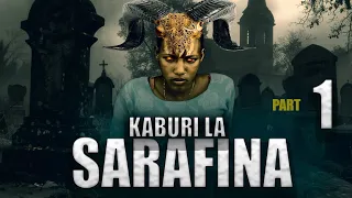 kaburi la sarafina part 1 full episode