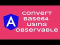 Angular 10 Base64 Convert using Observable