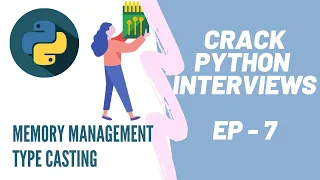 CRACK PYTHON INTERVIEW SERIES EP-7 Memory management and Type casting in Python