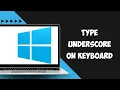 How To Type Underscore On Keyboard Quick