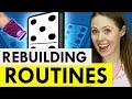 How to Rebuild Your Routines When Everything Changes