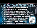 Lagu DJ SLOWBASS TERBARU 2025 || DJ DAN BINTANG MALAM BERKEDIP MESRA || DJ SEDIA AKU SEBELUM HUJAN VIRAL 