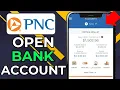 HOW TO OPEN A PNC BANK ACCOUNT 2026