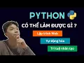 PYTHON LAM DUOC NHUNG GI - Top 3 Ung dung Ban co the phat trien voi Ngon ngu lap trinh Python