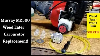 Murray M2500 Weed Eater Carburetor Replacement Weed Eater Won t Run FIX