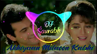akhiyaan milaoon kabhi akhiyaan churau hard remix bass by dj saurabh