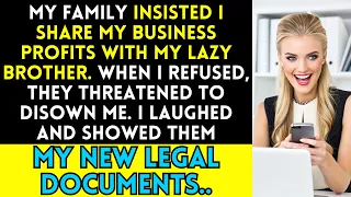 Family Demanded I Share My Business Profits With Lazy Brother, Until I Showed Them Legal Documents