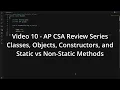 AP CSA Review - 10 Classes Objects and Constructors