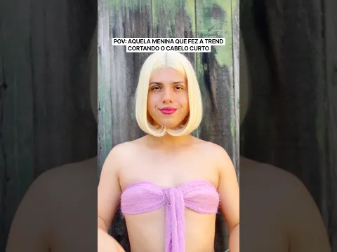 POV: AQUELA MENINA QUE FEZ A TREND CORTANDO O CABELO CURTO
