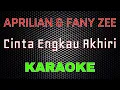 Download Lagu Aprilian feat Fany Zee - Cinta Engkau Akhiri [Karaoke] | LMusical