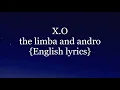 Download Lagu X.O -THE LIMBA AND ANDRO-{ENGLISH LYRICS}