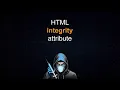 What is HTML Integrity Attribute