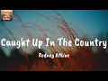 Caught Up In The Country - Rodney Atkins (Lyrics)