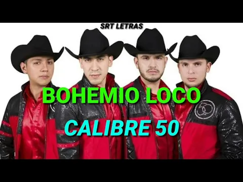 Download MP3 Bohemio Loco - Calibre 50 (LETRA)