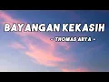 Download Lagu Thomas Arya -  Bayangan Kekasih || LIRIK