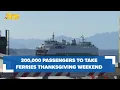 300 000 people expected to travel on Washington State Ferries this Thanksgiving holiday