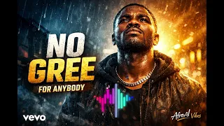 no gree for anybody afrobeats motivation anthem 2026 street hop x amapiano