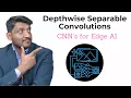 Depthwise Separable Convolutions Explained Why MobileNet Is So Efficient