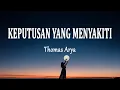 Download Lagu Thomas Arya - Keputusan Yg Menyakiti (Lirik Lagu)