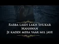 Download Lagu Rabba Lakh Lakh Shukar Manaawa Je Kadi Mera Yaar Mil Jaaye