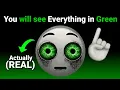 This will Make You See Everything in Green Color