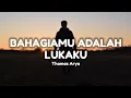 Download Lagu Lirik Lagu | Bahagiamu Adalah Lukaku [Thomas Arya]