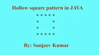 Hollow square pattern Java By Sanjeev kumar
