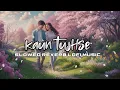 Download Lagu KAIN TUJHE || SLOWED REVERB LOFI MUSIC 🎵🎶 || @Rhythmxmuzik27
