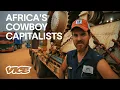Download Lagu Africa's Cowboy Capitalists (Full Documentary)