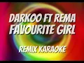 Darkoo & Rema - Favourite Girl Remix | Karaoke